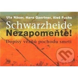 Schwarzheide - Nezapomente! - Fuchs Aleš, Gaertner Hans, Näser Ute