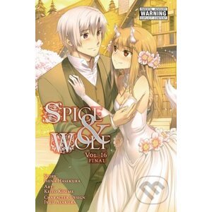 Spice and Wolf (Volume 16) - Isuna Hasekura, Keito Koume (ilustrátor)