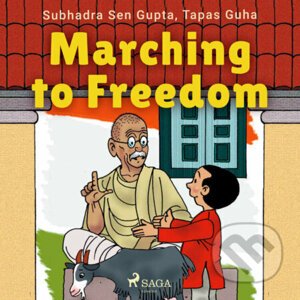 Marching to Freedom (EN) - Tapas Guha,Subhadra Sen Gupta