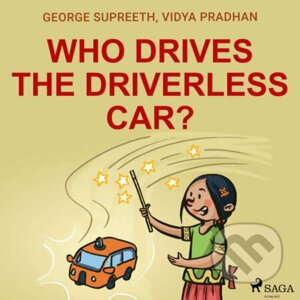 Who Drives the Driverless Car? (EN) - George Supreeth,Vidya Pradhan