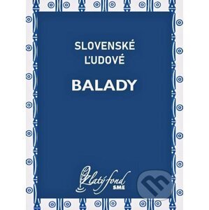 Slovenské ľudové balady - Petit Press