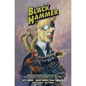 The World Of Black Hammer 1 - Jeff Lemire, Dean Ormston, David Rubin