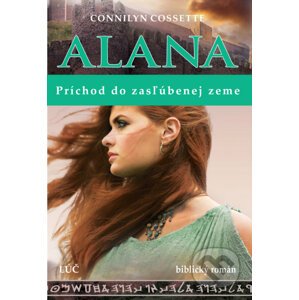 Alana – Príchod do zasľúbenej zeme - Connilyn Cossette
