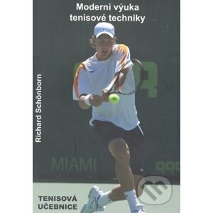 Moderní výuka tenisové techniky - Richard Schönborn