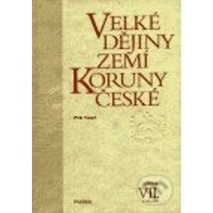 Velké dějiny zemí Koruny české VII. (1526 - 1618) - Petr Vorel