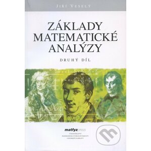Základy matematické analýzy (Druhý díl) - Jiří Veselý