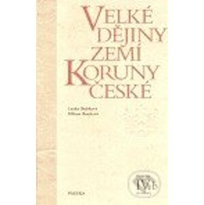 Velké dějiny zemí Koruny české IV.b (1310 - 1402) - Milena Bartlová, Lenka Bobková