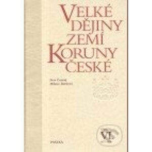 Velké dějiny zemí Koruny české VI. (1437 – 1526) - Milena Bartlová, Petr Čornej