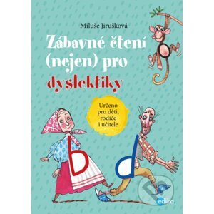 Zábavné čtení (nejen) pro dyslektiky - Miluše Jirušková, Aleš Čuma (ilustrátor)