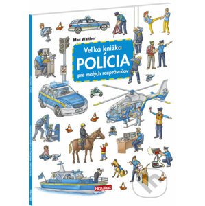 Veľká knižka - Polícia pre malých rozprávačov - Max Walther
