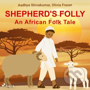 Shepherd's Folly. An African Folk Tale (EN) - Olivia Fraser,Aadhya Shivakumar