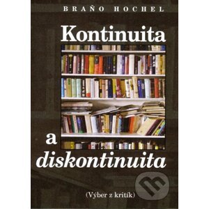 Kontinuita a diskontinuita - Braňo Hochel