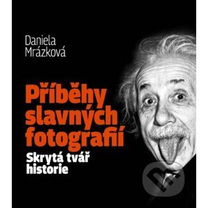 Příběhy slavných fotografií - Daniela Mrázková
