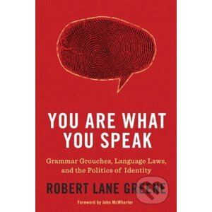 You Are What You Speak - Robert Lane Greene