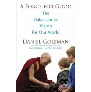 A Force for Good - Daniel Goleman, Dalai Lama