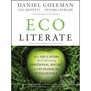 Ecoliterate - Daniel Goleman, Lisa Bennett, Zenobia Barlow
