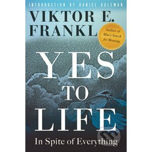 Yes to Life - Viktor E. Frankl, Daniel Goleman