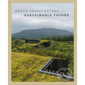 Green Architecture for a Sustainable Future - Cayetano Cardelus (Editor)