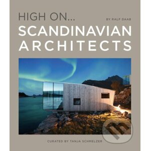 High On… Scandinavian Architect - Tanja Schmelzer, Ralph Daab