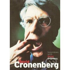 David Cronenberg: Interviews with Serge Grünberg - Serge Grunberg