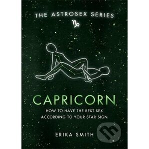 Astrosex: Capricorn - Erika W. Smith