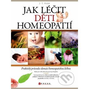 Jak léčit děti homeopatií - J.T. Holub