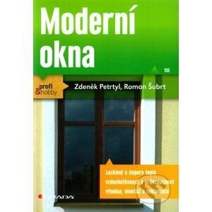 Moderní okna - Zdeněk Petrtyl, Roman Šubrt