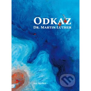 Odkaz Dr. Martin Luther - Ján Meňky