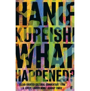 What Happened? - Hanif Kureishi