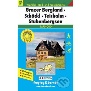 Grazer Bergland - Schöckl - Teichalm - Stubenbergsee 1:50 000 - freytag&berndt