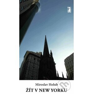 Žít v New Yorku - Miroslav Holub