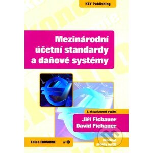 Mezinárodní účetní standardy a daňové systémy - Jiří Ficbauer, David Ficbauer