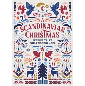 A Scandinavian Christmas - Hans Christian Andersen, Karl Ove Knausgaard, Selma Lagerl f, Vigdis Hjorth