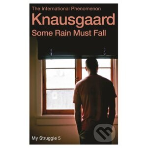 Some Rain Must Fall - Karl Ove Knausgaard
