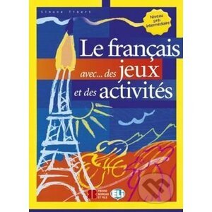 Le francais avec...des jeux et des activités Niveau pré-interm. - Simone Tibert