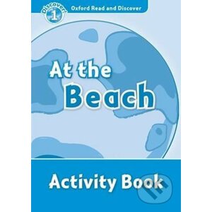 Oxford Read and Discover: Level 1 - At the Beach Activity Book - Rachel Bladon