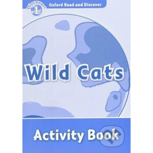 Oxford Read and Discover: Level 1 - Wild Cats Activity Book - Rob Sved