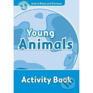 Oxford Read and Discover: Level 1 - Young Animals Activity Book - Rachel Bladon