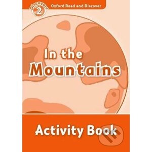 Oxford Read and Discover: Level 2 - In the Mountains Activity Book - Hazel Geatches