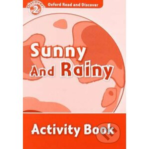 Oxford Read and Discover: Level 2 - Sunny and Rainy Activity Book - Louise Spilsbury