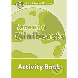 Oxford Read and Discover: Level 3 - Amazing Minibeasts Activity Book - Sarah Medina
