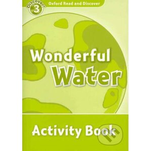 Oxford Read and Discover: Level 3 - Wonderful Water Activity Book - Sarah Medina