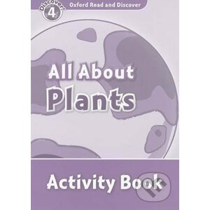 Oxford Read and Discover: Level 4 - All ABout Plant Life Activity Book - Sarah Medina