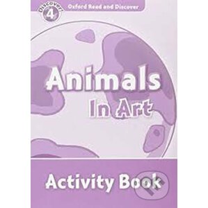 Oxford Read and Discover: Level 4 - Animals in Art Activity Book - Richard Northcott