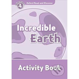 Oxford Read and Discover: Level 4 - Incredible Earth Activity Book - Hazel Geatches