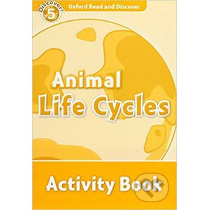 Oxford Read and Discover: Level 5 - Animal Life Cycles Activity Book - Rachel Bladon
