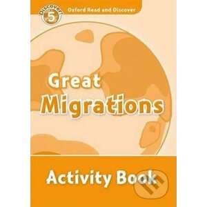Oxford Read and Discover: Level 5 - Great Migrations Activity Book - Sarah Medina