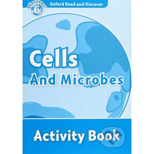 Oxford Read and Discover: Level 6 - Cells and Microbes Activity Book - Louise Spilsbury