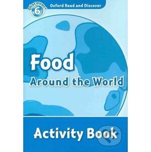 Oxford Read and Discover: Level 6 - Food Around the World Activity Book - Julie Penn