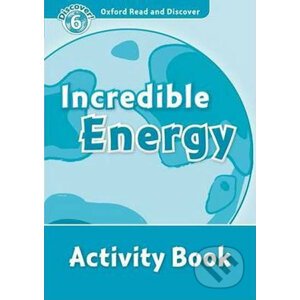 Oxford Read and Discover: Level 6 - Incredible Energy Activity Book - Louise Spilsbury